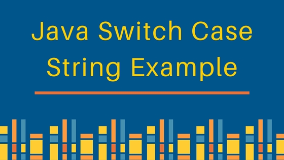 java switch 大小写，java switch 字符串