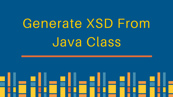 从 java 生成 xsd、xsd 生成器、java 类到 xsd