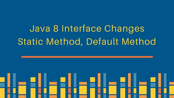 java 8 接口变化，java 8 接口，java 接口静态方法，java 接口默认方法