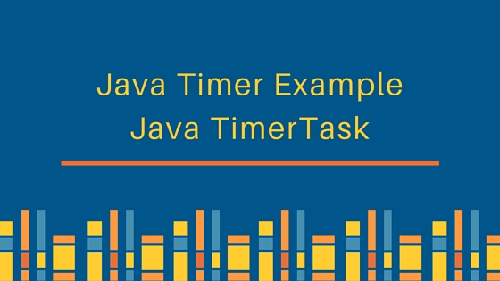 java 计时器示例、java 计时器、java timertask、java timertask 示例