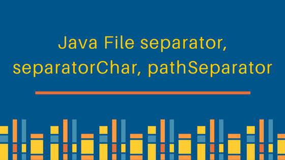 java 文件分隔符、java 路径分隔符、separatorChar