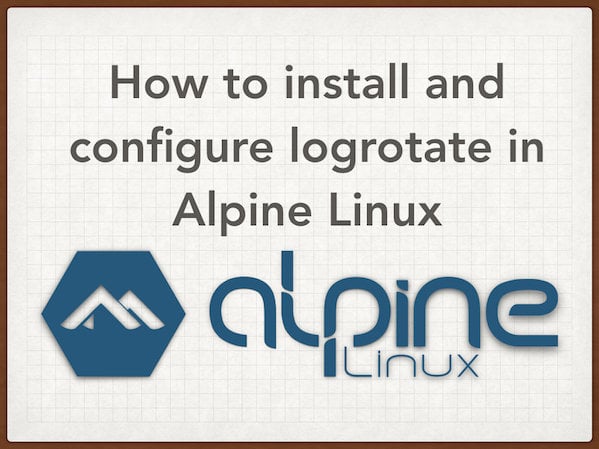 Alpine Linux 安装并配置 logrotate