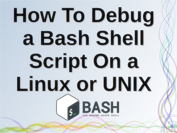 如何在 Linux 或 Unix 上调试 bash shell 脚本